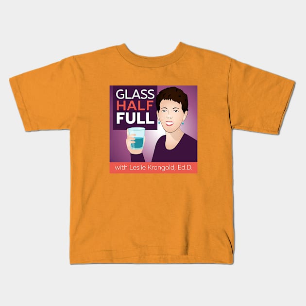 Glass Half Full Podcast-3 Kids T-Shirt by GlassHalfFullOnline